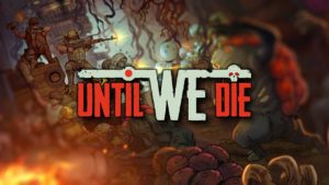 Until We Die