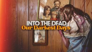 Into the Dead: Nuestros días más oscuros