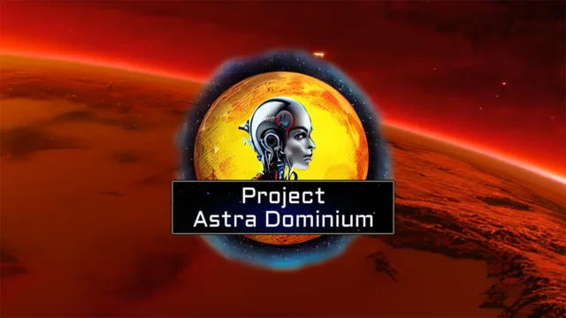 Project Astra Dominium